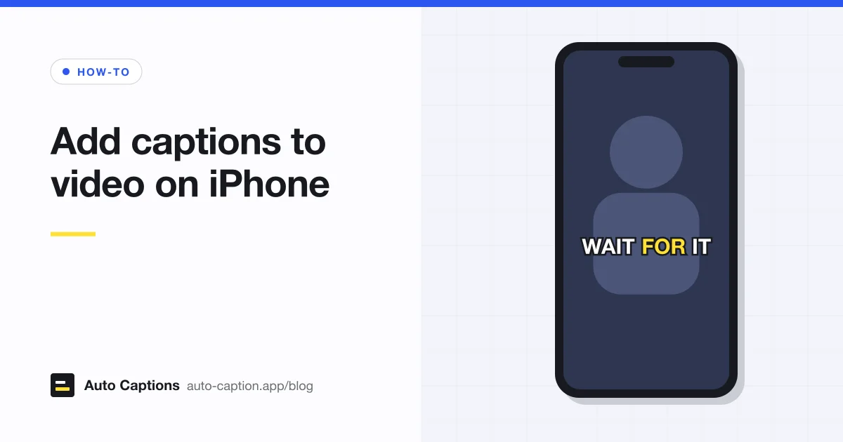 A phone showing the outline of a person with the caption WAIT FOR IT across the screen, the word FOR in yellow, next to the heading Add captions to video on iPhone