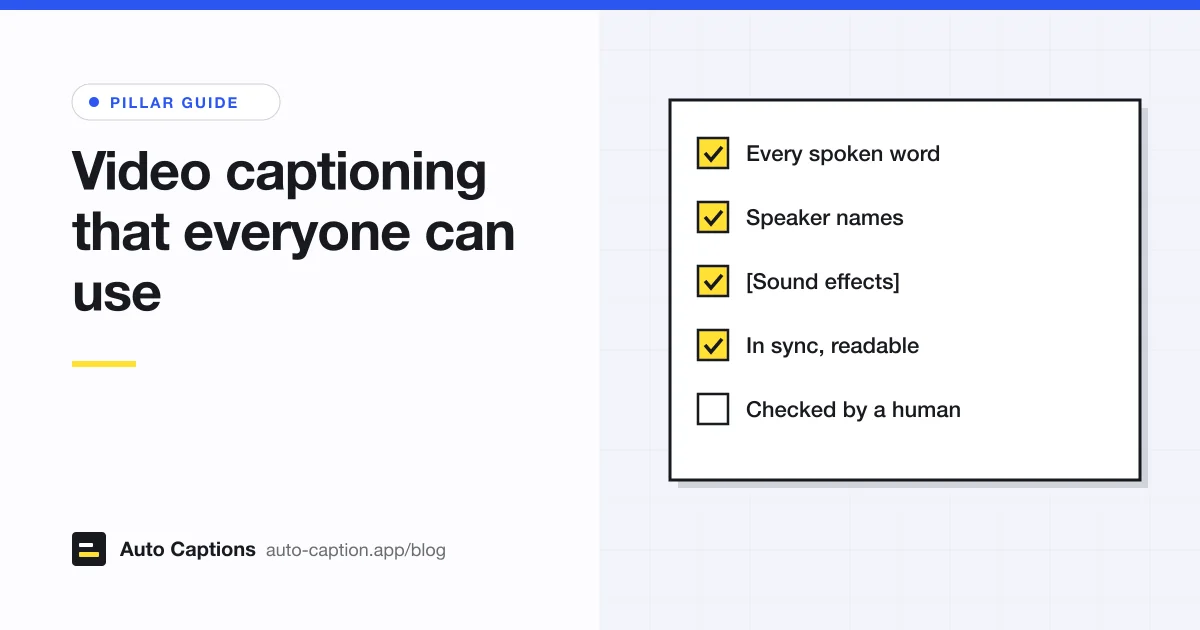 A checklist beside the headline Video captioning that everyone can use: every spoken word, speaker names, sound effects and in sync are ticked, checked by a human is still open.
